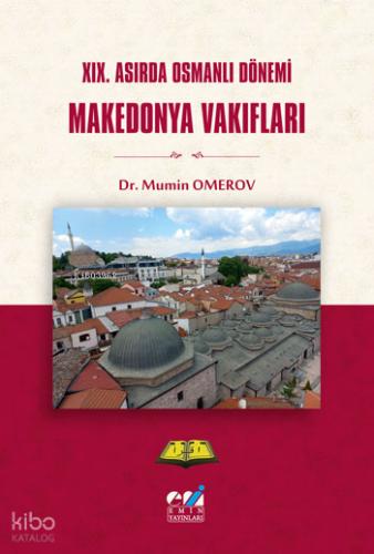 XIX Asırda Osmanlı Dönemi Makedonya Vakıfları