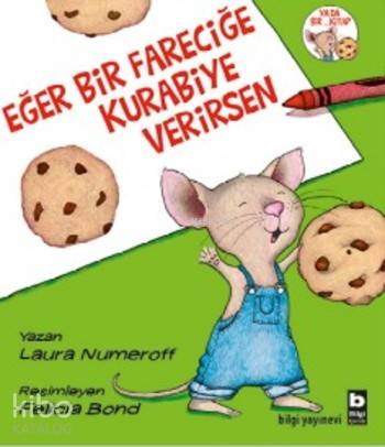 Eğer Bir Fareciğe Kurabiye Verirsen