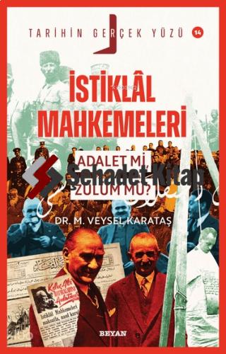 İstiklal Mahkemeleri Adalet mi Zulüm mü