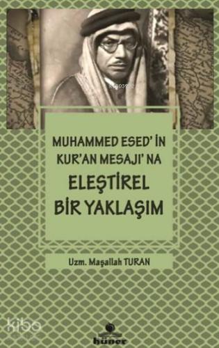 Muhammed Esed in Kur an Mesajına Eleştirel Bir Yaklaşım