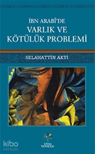 İbn Arabi de Varlık ve Kötülük Problemi