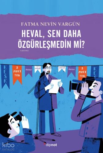 Heval Sen Daha Özgürleşmedin mi