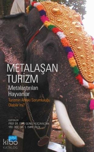 Metalaşan Turizm Metalaştırılan Hayvanlar