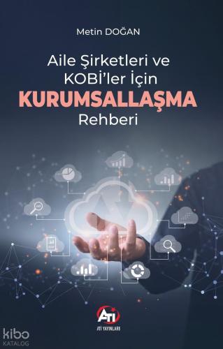 Aile Şirketleri ve KOBİ ler İçin Kurumsallaşma Rehberi