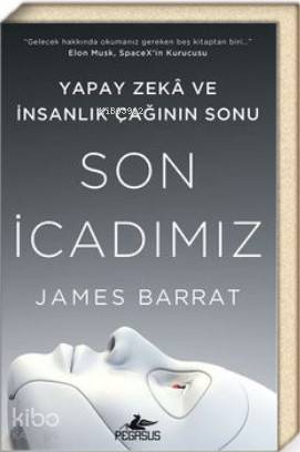 Son İcadımız Yapay Zeka Ve İnsanlık Çağının Sonu
