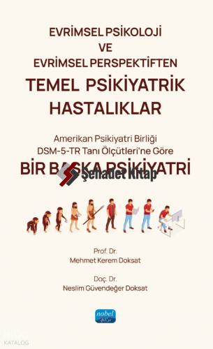 Evrimsel Psikoloji ve Evrimsel Perspektiften Temel Psikiyatrik Hastalıklar