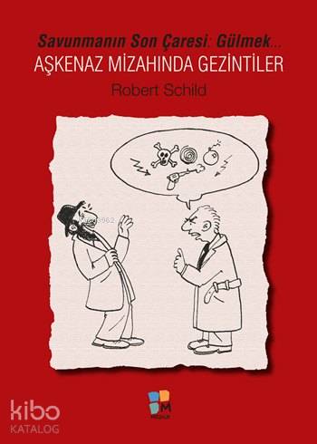 Savunmanın Son Çaresi Gülmek Aşkenaz Mizahında Gezintiler