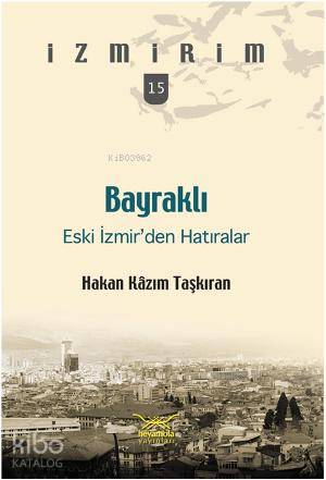 Bayraklı Eski İzmir den Hatıralar