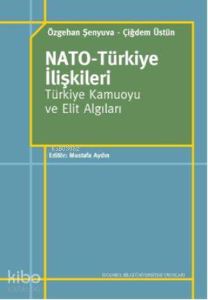 NATO Türkiye İlişkileri Türkiye Kamuoyu ve Elit Algıları