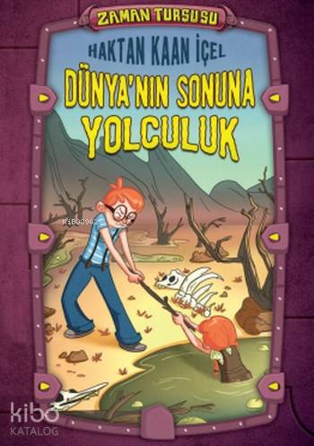 Zaman Turşusu Dünyanın Sonuna Yolculuk