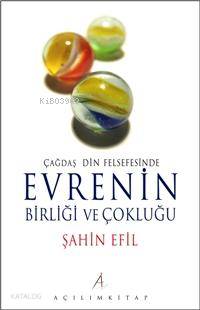 Çağdaş Din Felsefesinde Evrenin Birliği ve Çokluğu