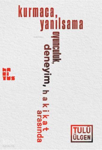Kurmaca Yanılsama Oyunculuk Deneyim Hakikat Arasında