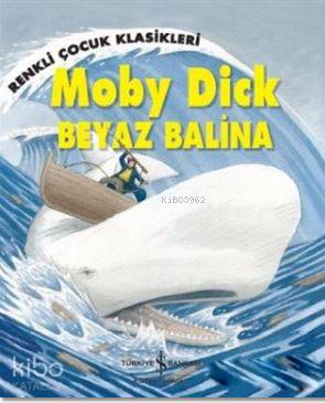 Moby Dick Beyaz Balina Renkli Çocuk Klasikleri
