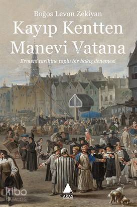 Kayıp Kentten Manevi Vatana