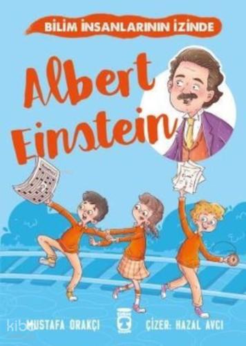 Albert Einstein Bilim İnsanlarının İzinde