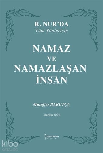 Namaz ve Namazlaşan İnsan