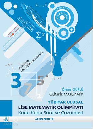 Olimpik Matematik Tübitak Ulusal Lise Matematik Olimpiyatı Konu Konu Soru ve Çözümleri