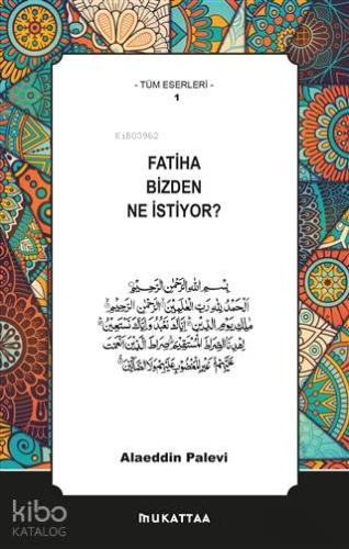 Fatiha Bizden Ne İstiyor