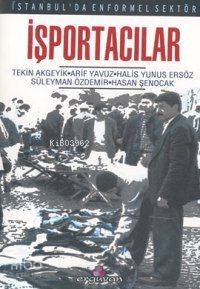 İstanbul da Enformel Sektör İşportacılar Eminönü İlçesinde Bir Alan Araştırması