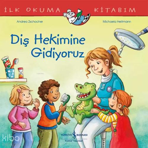 Diş Hekimine Gidiyoruz İlk Okuma Kitabım