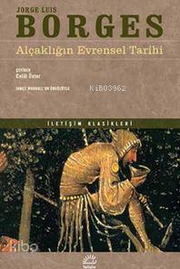Alçaklığın Evrensel Tarihi İletişim Yayınları