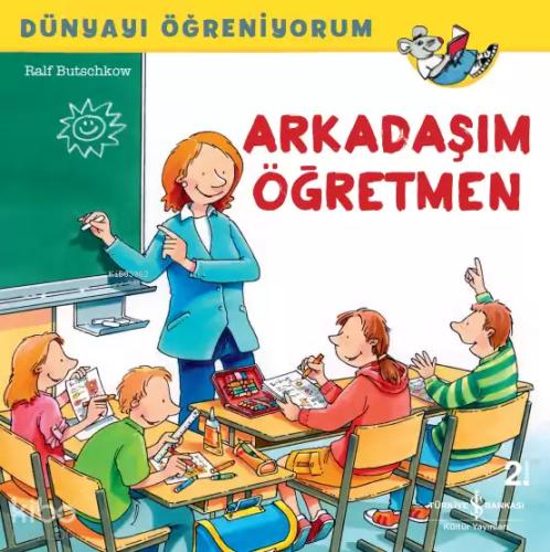Arkadaşım Öğretmen Dünyayı Öğreniyorum