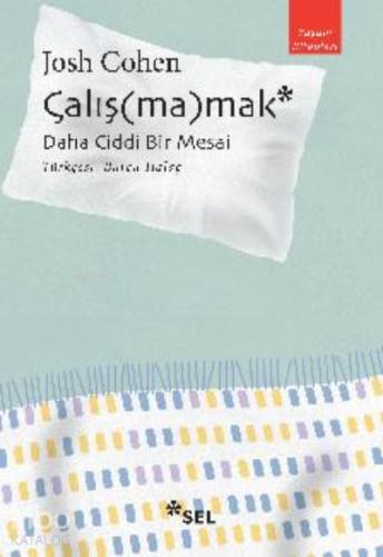 Çalış ma mak Daha Ciddi Bir Mesai