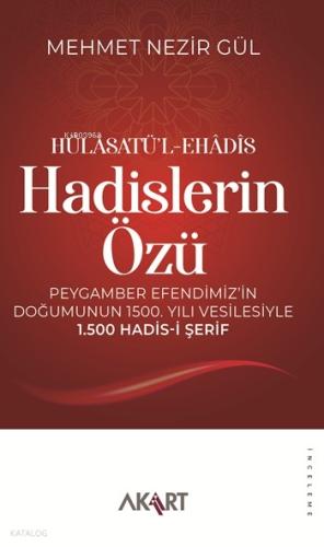 Hülâsatü l Ehâdîs Hadislerin Özü