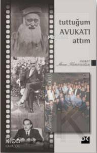 Tuttuğum Avukatı Attım