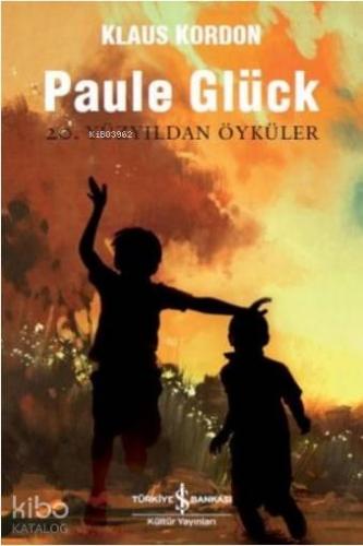 Paule Glück 20 Yüzyıldan Öyküler
