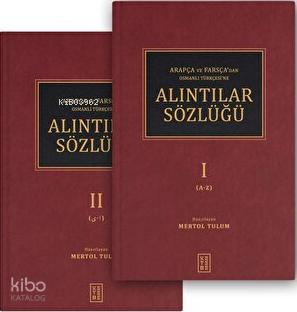 Arapça ve Farsça dan Osmanlı Türkçesi ne Alıntılar Sözlüğü 2 Cilt