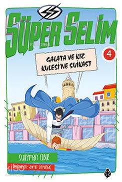 Süper Selim 4 Galata ve Kız Kulesi ne Suikast