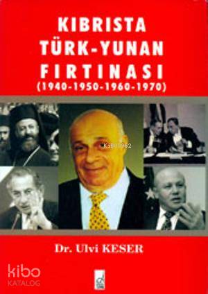 Kıbrısta Türk Yunan Fırtınası 1940 1950 1960 1970