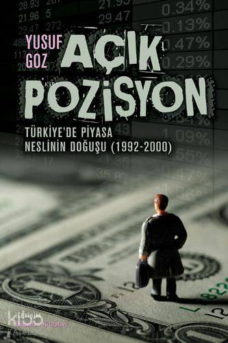Açık Pozisyon Türkiye de Piyas Neslinin Doğuşu