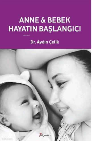 Anne ve Bebek Hayatın Başlangıcı