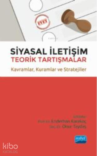 SİYASAL İLETİŞİM Teorik Tartışmalar Kavramlar Kuramlar ve Stratejiler
