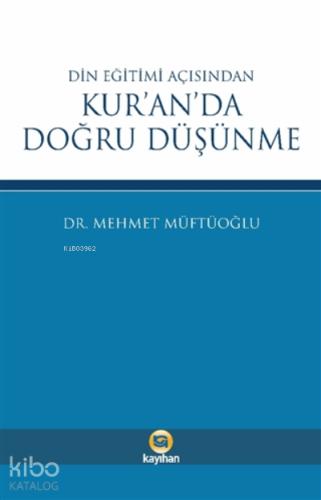 Din Eğitimi Açısından Kur an da Doğru Düşünme