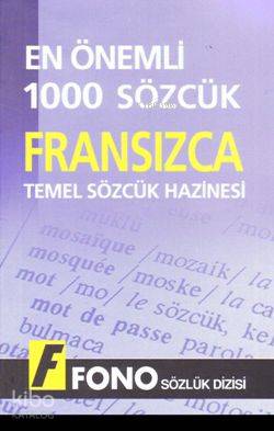 Fransızca Temel Sözcük Hazinesi En Önemli 1000 Sözcük