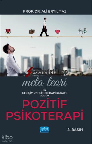 Meta Teori Bir Gelişim ve Psikoterapi Kuramı Olarak Pozitif Psikoterapi