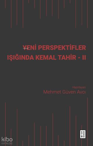 Yeni Perspektifler Işığında Kemal Tahir II