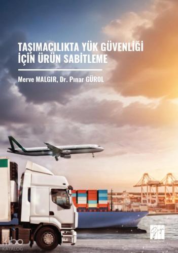Taşımacılıkta Yük Güvenliği İçin Ürün Sabitleme