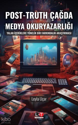 Post Truth Çağda Medya Okuryazarlığı
