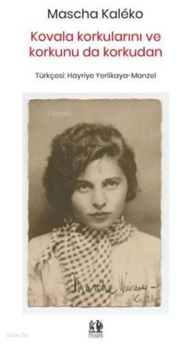 Kovala Korkularını ve Korkunu Da Korkudan
