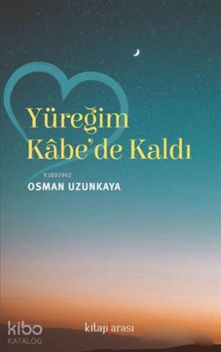 Yüreğim Kabe de Kaldı
