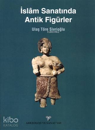 İslam Sanatında Antik Figürler