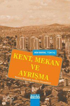 Kent Mekan ve Ayrışma