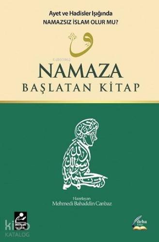 Namaza Başlatan Kitap Mehmed Bahattin Canbaz 25 İndirim