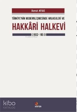 Türkiye nin Modernleşmesinde Halkevleri ve Hakkari Halkevi 1932 1951