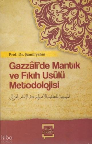 Gazzalide Mantık Ve Fıkıh Usulü Metodolojisi