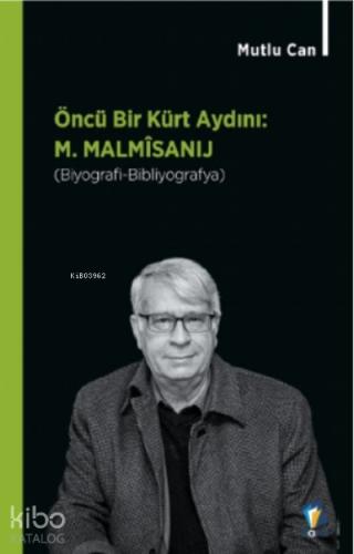 Öncü Bir Kürt Aydını M Malmisanij